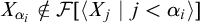 upper X Subscript alpha Sub Subscript i Baseline not an element of script upper F left bracket left angle bracket upper X Subscript j Baseline vertical bar j less than alpha Subscript i Baseline right angle bracket right bracket