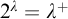 2 Superscript lamda Baseline equals lamda Superscript plus