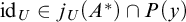id Subscript upper U Baseline element of j Subscript upper U Baseline left parenthesis upper A Superscript asterisk Baseline right parenthesis intersection upper P left parenthesis y right parenthesis