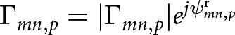 upper Gamma mn comma p equals vertical bar upper Gamma mn comma p vertical bar ej psi mn comma pr