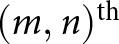 left parenthesis m comma n right parenthesis th
