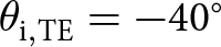 theta i comma TE equals minus 40 ring