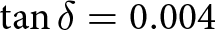 tangent delta equals 0.004