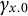 gamma Subscript x Baseline .0