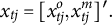 x Subscript t j Baseline equals left bracket x Subscript t j Superscript o Baseline comma x Subscript t j Superscript m Baseline right bracket Superscript prime Baseline period