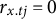 r Subscript x period t j Baseline equals 0