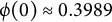 phi left parenthesis 0 right parenthesis almost equals 0.3989