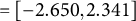 equals left bracket negative 2.650 comma 2.341 right bracket