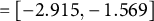 equals left bracket negative 2.915 comma negative 1.569 right bracket