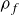 rho Subscript f
