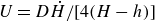 upper U equals upper D ModifyingAbove upper H With dot divided by left bracket 4 left parenthesis upper H minus h right parenthesis right bracket
