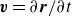 bold italic v equals partial differential bold italic r divided by partial differential t