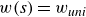 w left parenthesis s right parenthesis equals w Subscript u n i