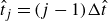 ModifyingAbove t With caret Subscript j Baseline equals left parenthesis j minus 1 right parenthesis normal upper Delta ModifyingAbove t With caret