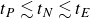 t Subscript upper P Baseline less than or equivalent to t Subscript upper N Baseline less than or equivalent to t Subscript upper E