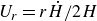 upper U Subscript r Baseline equals r ModifyingAbove upper H With dot divided by 2 upper H