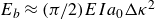 upper E Subscript b Baseline almost equals left parenthesis pi divided by 2 right parenthesis upper E upper I a 0 normal upper Delta kappa squared