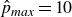 ModifyingAbove p With caret Subscript m a x Baseline equals 10