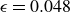 epsilon equals 0.048