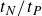 t Subscript upper N Baseline divided by t Subscript upper P