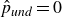 ModifyingAbove p With caret Subscript u n d Baseline equals 0