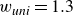 w Subscript u n i Baseline equals 1.3