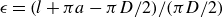 epsilon equals left parenthesis l plus pi a minus pi upper D divided by 2 right parenthesis divided by left parenthesis pi upper D divided by 2 right parenthesis
