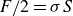 upper F divided by 2 equals sigma upper S
