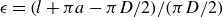 epsilon equals left parenthesis l plus pi a minus pi upper D divided by 2 right parenthesis divided by left parenthesis pi upper D divided by 2 right parenthesis