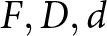 upper F comma upper D comma d