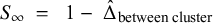 upper S Subscript infinity Baseline equals 1 minus ModifyingAbove normal upper Delta With caret Subscript between cluster Baseline