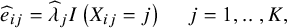 ModifyingAbove e With caret Subscript i j Baseline equals ModifyingAbove lamda With caret Subscript j Baseline upper I left parenthesis upper X Subscript i j Baseline equals j right parenthesis j equals 1 comma period period comma upper K comma