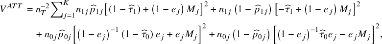 StartLayout 1st Row 1st Column upper V Superscript upper A upper T upper T 2nd Column equals n Subscript upper T Superscript negative 2 Baseline sigma summation Underscript j equals 1 Overscript upper K Endscripts n Subscript 1 j Baseline ModifyingAbove p With caret Subscript 1 j Baseline left bracket left parenthesis 1 minus ModifyingAbove tau With caret Subscript 1 Baseline right parenthesis plus left parenthesis 1 minus e Subscript j Baseline right parenthesis upper M Subscript j Baseline right bracket squared plus n Subscript 1 j Baseline left parenthesis 1 minus ModifyingAbove p With caret Subscript 1 j Baseline right parenthesis left bracket minus ModifyingAbove tau With caret Subscript 1 Baseline plus left parenthesis 1 minus e Subscript j Baseline right parenthesis upper M Subscript j Baseline right bracket squared 2nd Row 1st Column Blank 2nd Column plus n Subscript 0 j Baseline ModifyingAbove p With caret Subscript 0 j Baseline left bracket left parenthesis 1 minus e Subscript j Baseline right parenthesis Superscript negative 1 Baseline left parenthesis 1 minus ModifyingAbove tau With caret Subscript 0 Baseline right parenthesis e Subscript j Baseline plus e Subscript j Baseline upper M Subscript j Baseline right bracket squared plus n Subscript 0 j Baseline left parenthesis 1 minus ModifyingAbove p With caret Subscript 0 j Baseline right parenthesis left bracket left parenthesis 1 minus e Subscript j Baseline right parenthesis Superscript negative 1 Baseline ModifyingAbove tau With caret Subscript 0 Baseline e Subscript j Baseline minus e Subscript j Baseline upper M Subscript j Baseline right bracket squared comma EndLayout