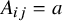upper A Subscript i j Baseline equals a