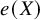 e left parenthesis upper X right parenthesis