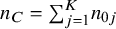 n Subscript upper C Baseline equals sigma summation Underscript j equals 1 Overscript upper K Endscripts n Subscript 0 j