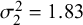 sigma 2 squared equals 1.83