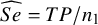 ModifyingAbove upper S e With caret equals upper T upper P divided by n 1