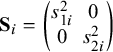 bold upper S Subscript i Baseline equals Start 2 By 2 Matrix 1st Row 1st Column s Subscript 1 i Superscript 2 Baseline 2nd Column 0 2nd Row 1st Column 0 2nd Column s Subscript 2 i Superscript 2 EndMatrix