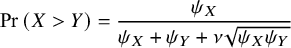 probability left parenthesis upper X greater than upper Y right parenthesis equals StartFraction psi Subscript upper X Baseline Over psi Subscript upper X Baseline plus psi Subscript upper Y Baseline plus nu StartRoot psi Subscript upper X Baseline psi Subscript upper Y Baseline EndRoot EndFraction