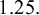 1.25 period