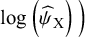 log left parenthesis ModifyingAbove psi With caret Subscript normal upper X Baseline right parenthesis right parenthesis