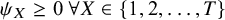 psi Subscript upper X Baseline greater than or equals 0 for all upper X element of StartSet 1 comma 2 comma ellipsis comma upper T EndSet