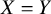 upper X equals upper Y