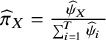 ModifyingAbove pi With caret Subscript upper X Baseline equals StartFraction ModifyingAbove psi With caret Subscript upper X Baseline Over sigma summation Underscript i equals 1 Overscript upper T Endscripts ModifyingAbove psi With caret Subscript i Baseline EndFraction