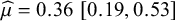 ModifyingAbove mu With caret equals 0.36 left bracket 0.19 comma 0.53 right bracket