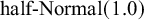 half minus Normal left parenthesis 1.0 right parenthesis