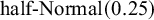 half minus Normal left parenthesis 0.25 right parenthesis