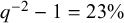 q Superscript negative 2 Baseline minus 1 equals 23 percent