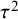 tau squared